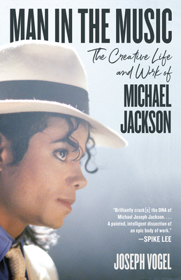 Man in the Music: The Creative Life and Work of Michael Jackson - Vogel, Joseph