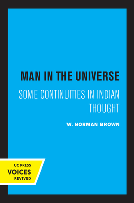 Man in the Universe: Some Continuities in Indian Thought - Brown, W Norman