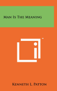 Man Is the Meaning