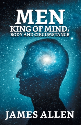 Man: King Of Mind, Body And Circumstance - Allen, James
