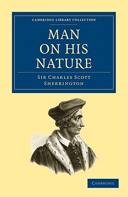 Man on his Nature - Sherrington, Charles Scott, Sir