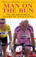 Man on the Run: The Life and Death of Marco Pantani