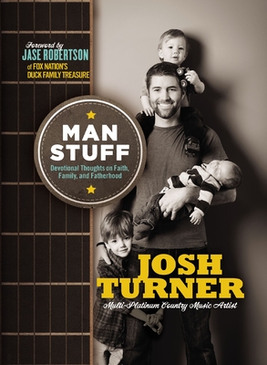 Man Stuff: Devotional Thoughts on Faith, Family, and Fatherhood - Turner, Josh