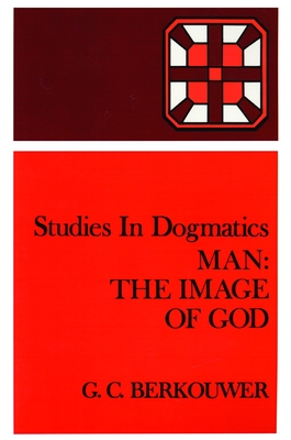 Man: The Image of God - Berkouwer, G C