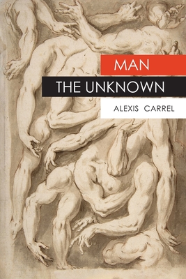 Man The Unknown - Carrel, Alexis