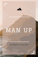 Man Up: Life of a Christian Man