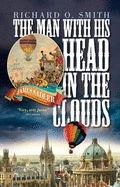 Man with His Head in the Clouds: James Sadler: the First Englishman to Fly