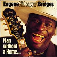 Man Without a Home - Eugene "Hideaway" Bridges