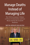 Manage Deaths Instead of Managing Life: The UK Government's Failure to Protect Communities and Care Homes during the Covid-19 Pandemic