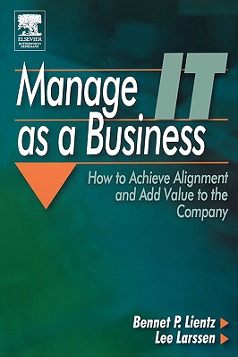 Manage It as a Business - Lientz, Bennet, and Larssen, Lee