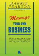 Manage Your Own Business - Pearson, Barrie