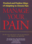 Manage Your Pain: Practical and Positive Ways of Adapting to Chronic Pain