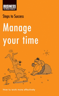 Manage Your Time: How to Work More Effectively