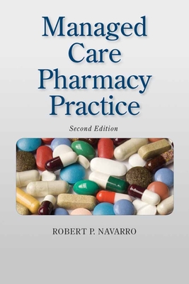 Managed Care Pharmacy Practice - Navarro, Robert P