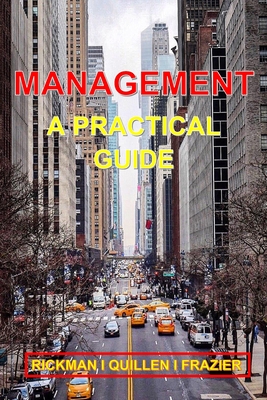 Management: A Practical Guide - Rickman, and Quillen, and Frazier