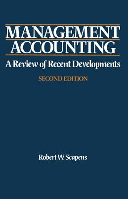 Management Accounting: A Review of Recent Developments - Scapens, Robert W.
