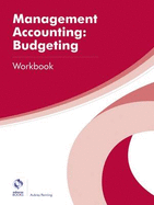 Management Accounting: Budgeting Workbook