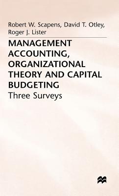 Management Accounting, Organizational Theory and Capital Budgeting: 3Surveys - Scapens, Robert W, and Loparo, Kenneth A.