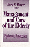 Management and Care of the Elderly: Psychosocial Perspectives