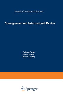 Management and International Review: Cross-Cultural and Comparative International Human Resource Management - Weber, Wolfgang (Editor), and Festing, Marion (Editor), and Dowling, Peter J (Editor)