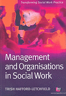 Management and Organisations in Social Work - Hafford-Letchfield, Trish, Ms.