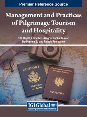 Management and Practices of Pilgrimage Tourism and Hospitality - Gupta (Editor), and Aragon (Editor), and Kumar (Editor)