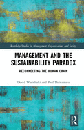 Management and the Sustainability Paradox: Reconnecting the Human Chain