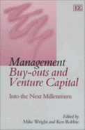 Management Buy-Outs and Venture Capital: Into the Next Millennium - Wright, Mike (Editor), and Robbie, Ken (Editor)