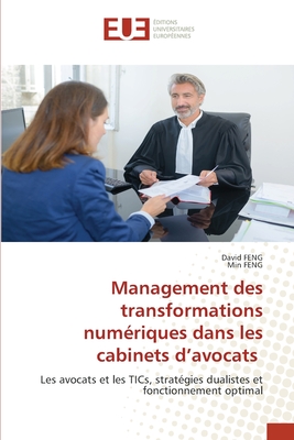 Management des transformations numriques dans les cabinets d'avocats - Feng, David, and Feng, Min