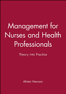 Management for Nurses and Health Professionals: Theory into Practice