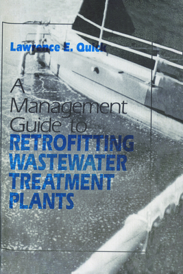 Management Guide to Retrofitting Wastewater Treatment Plants - Quick, Lawrence E