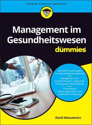 Management im Gesundheitswesen Fur Dummies - Matusiewicz, David