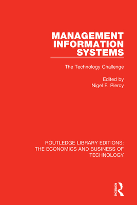 Management Information Systems: The Technology Challenge - Piercy, Nigel F. (Editor)