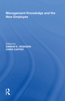 Management Knowledge and the New Employee - Carter, Chris, and Hodgson, Damian