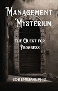 Management Mysterium: The Quest for Progress