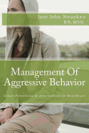 Management of Aggressive Behavior: Crisis Prevention & Intervention in Healthcare