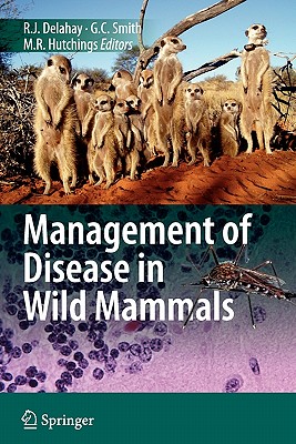 Management of Disease in Wild Mammals - Delahay, Richard (Editor), and Smith, Graham C (Editor), and Hutchings, Michael R (Editor)