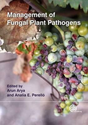 Management of Fungal Plant Pathogens - Arya, Arun (Editor), and Perello, Analia E (Editor)