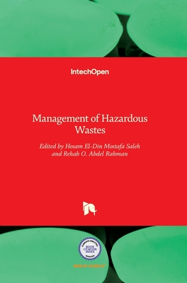 Management of Hazardous Wastes - Abdel Rahman, Rehab (Editor), and Saleh, Hosam El-Din M (Editor)