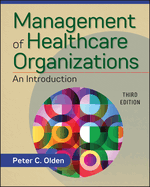 Management of Healthcare Organizations: An Introduction, Third Edition