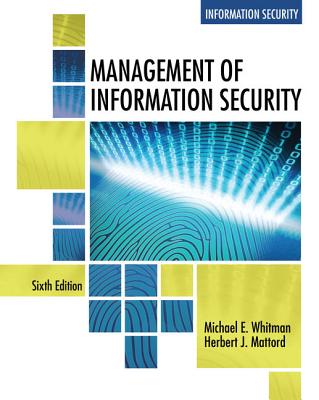 Management of Information Security - Whitman, Michael E, and Mattord, Herbert J