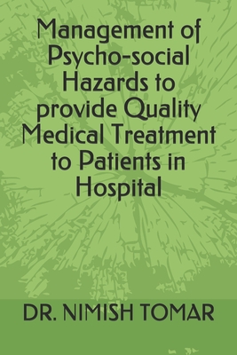 Management of Psycho-social Hazards to provide Quality Medical Treatment to Patients in Hospital - Tomar, Nimish