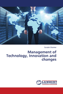 Management of Technology, Innovation and changes