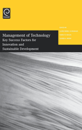 Management of Technology: Key Success Factors for Innovation and Sustainable Development - Selected Papers from the Twelfth International Conference on Management of Technology