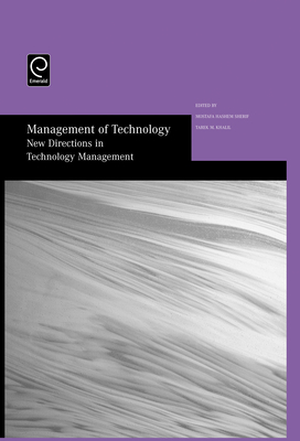 Management of Technology: New Directions in Technology Management - Selected Papers from the Thirteenth International Conference on Management of Technology - Sherif, Mostafa Hashem (Editor), and Khalil, Tarek M. (Editor)