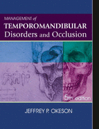 Management of Temporomandibular Disorders and Occlusion - Okeson, Jeffrey P, DMD