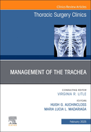 Management of the Trachea, an Issue of Thoracic Surgery Clinics: Volume 35-1