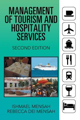 Management of Tourism and Hospitality Services: Second Edition - Mensah, Ishmael, and Mensah, Rebecca Dei