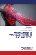 Management of Vascular Lesions of Head and Neck