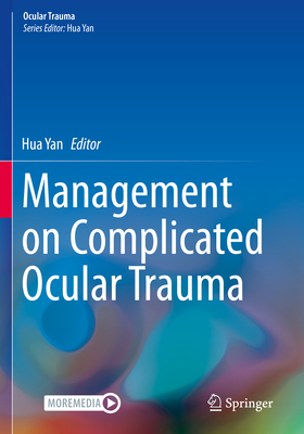 Management on Complicated Ocular Trauma - Yan, Hua (Editor)